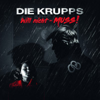 Die Krupps - Will nicht Muss!